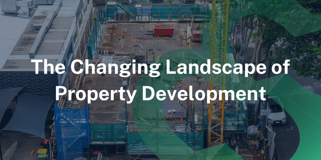 The Changing Landscape of Property Development … in the words of Andrew ...